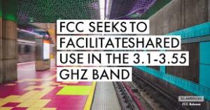 FCC announces the proposal of changing rules governing 3.1-3.55 GHz band